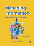 Managing Information di David A. Wilson edito da Taylor & Francis Ltd