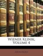 Wiener Klinik, Volume 4 di Anonymous edito da Lightning Source Uk Ltd