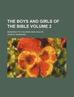 The Boys And Girls Of The Bible; Sermons di Joseph Hammond edito da Rarebooksclub.com