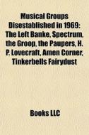 Musical Groups Disestablished In 1969: T di Books Llc edito da Books LLC, Wiki Series