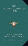 The Pageant of Summer (1901) di Richard Jefferies, Thomas Bird Mosher edito da Kessinger Publishing