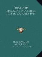 Theosophy Magazine, November 1913 to October 1914 di Helene Petrovna Blavatsky, W. Q. Judge edito da Kessinger Publishing