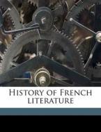 History Of French Literature di Henri Van Laun edito da Nabu Press