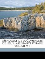 MÃ¯Â¿Â½nologe De La Compagnie De JÃ¯Â¿Â½sus : Assistance D'italie Volume V. 1 di Guilhermyelesban De 1818-1884 edito da Nabu Press