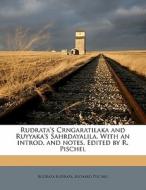 Rudrata's Crngaratilaka And Ruyyaka's Sahrdayalila. With An Introd. And Notes. Edited By R. Pischel di Rudrata Rudrata, Richard Pischel edito da Nabu Press