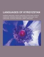 Languages Of Kyrgyzstan di Source Wikipedia edito da University-press.org
