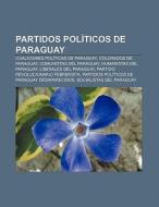 Partidos políticos de Paraguay di Fuente Wikipedia edito da Books LLC, Reference Series