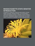 Massachusetts State Senator Introduction di Source Wikipedia edito da Books LLC, Wiki Series