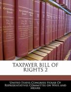 Taxpayer Bill Of Rights 2 edito da Bibliogov