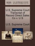 U.s. Supreme Court Transcript Of Record Direct Sales Co V. U S edito da Gale, U.s. Supreme Court Records