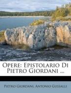 Opere: Epistolario Di Pietro Giordani ... di Pietro Giordani, Antonio Gussalli edito da Nabu Press