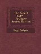 Secret City di Hugh Walpole edito da Nabu Press