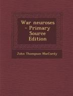 War Neuroses di John Thompson MacCurdy edito da Nabu Press