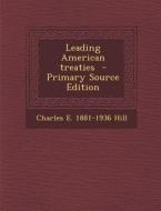 Leading American Treaties di Charles E. 1881-1936 Hill edito da Nabu Press