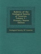 Bulletin of the Geological Society of America, Volume 3 edito da Nabu Press