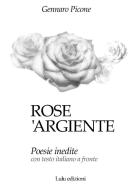 Rose 'argiente di Gennaro Picone edito da Lulu.com