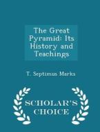 The Great Pyramid di T Septimus Marks edito da Scholar's Choice