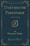 Dartmouth Parsonage di Unknown Author edito da Forgotten Books