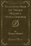 Selections From Sir Thomas Malory's Morte Darthur (classic Reprint) di Thomas Malory edito da Forgotten Books