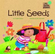My Little Planet: Little Seeds di Charles Ghigna edito da PICTURE WINDOW BOOKS