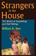 Strangers in the House di William R. Beer edito da Taylor & Francis Inc