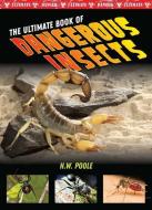The Ultimate Book of Dangerous Insects di John Perritano edito da MASON CREST PUBL