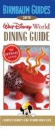 Birnbaum\'s Walt Disney World Dining Guide di Birnbaum Travel Guides edito da Disney Book Publishing Inc.