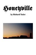 Honeyville di Richard Yoder edito da AUTHORHOUSE