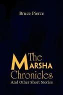 The Marsha Chronicles di Bruce Pierce edito da Xlibris