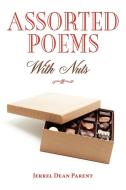 Assorted Poems (With Nuts) di Jerrel Dean Parent edito da iUniverse