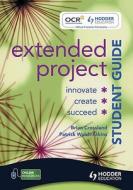 Extended Project Student Guide di Patrick Walsh-Atkins, Sally Morris, Brian Crossland edito da Hodder Education