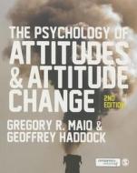 The Psychology of Attitudes and Attitude Change di Gregory R. Maio, Geoff Haddock edito da PAPERBACKSHOP UK IMPORT
