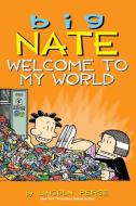 Big Nate: Welcome to My World di Lincoln Peirce edito da Andrews McMeel Publishing