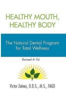 Healthy Mouth, Healthy Body di Victor D D S M S Fagd Zeines edito da Xlibris Corporation