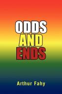 Odds and Ends di Arthur Fahy edito da Xlibris