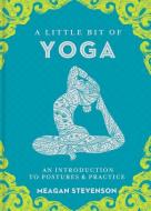 A Little Bit of Yoga di M. Stevenson edito da Sterling Publishing Co Inc