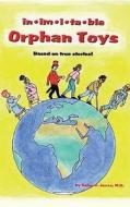 The Inimitable Orphan Toys di Nolan C. Jones edito da FRIESENPR