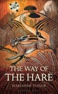 The Way of the Hare di Marianne Taylor edito da Bloomsbury Publishing PLC