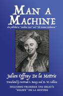 Man a Machine (also published as Machine Man and The Human Mechanism) di Julien Offray De La Mettrie edito da Wildside Press
