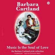Music Is the Soul of Love di Barbara Cartland edito da Blackstone Audiobooks