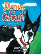 Danes Are Great! di Victor Joseph edito da Xlibris