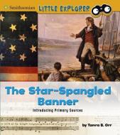 The Star-Spangled Banner: Introducing Primary Sources di Tamra B. Orr edito da CAPSTONE PR