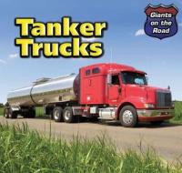 Tanker Trucks di Norman D. Graubart edito da PowerKids Press