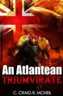 An Atlantean Triumvirate di C. Craig R. McNeil edito da Createspace