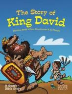 The Story of King David: A Spark Bible Story di Martina Smith edito da Sparkhouse