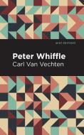 Peter Whiffle di Carl Van Vechten edito da MINT ED