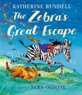 The Zebra's Great Escape di Katherine Rundell edito da Bloomsbury Publishing PLC