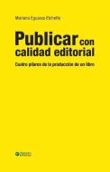 Publicar Con Calidad Editorial: Cuatro Pilares de la Producci di Mariana Eguaras Etchetto edito da LIGHTNING SOURCE INC