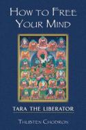 Tara The Liberator di Thubten Chodron edito da Snow Lion Publications