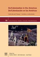 De/Colonization in the Americas: Continuity and Change edito da UNIV OF NEW ORLEANS PR